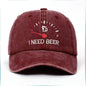 🍺I NEED BEER Embroidered Baseball Cap